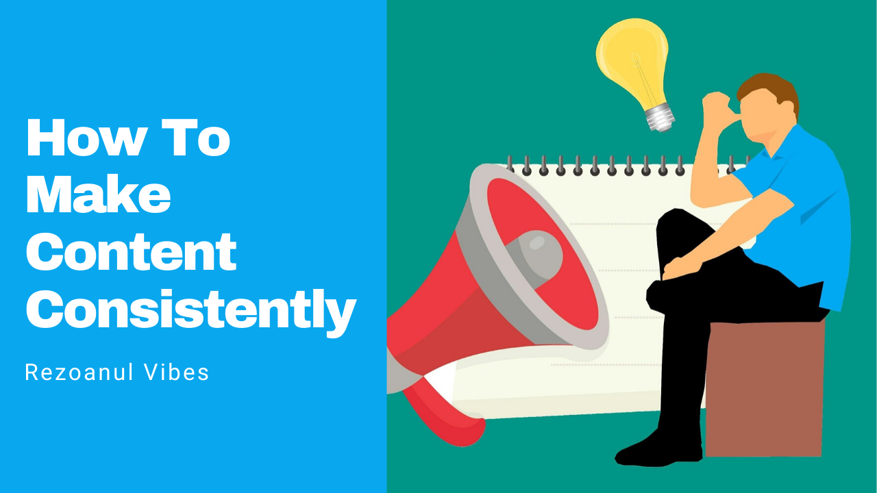 How To Make Content Consistently.png